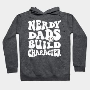 Cool Dad Geeky Dad Nerdy Dads Build Character Hoodie